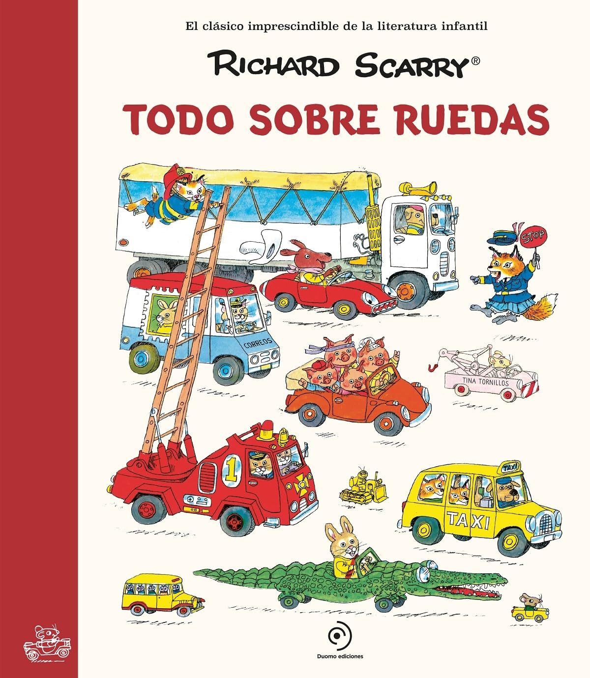 Todo sobre ruedas: Los grandes clásicos de Richard Scarry (COLECCIÓN INFANTIL) Novels & Short Stories
