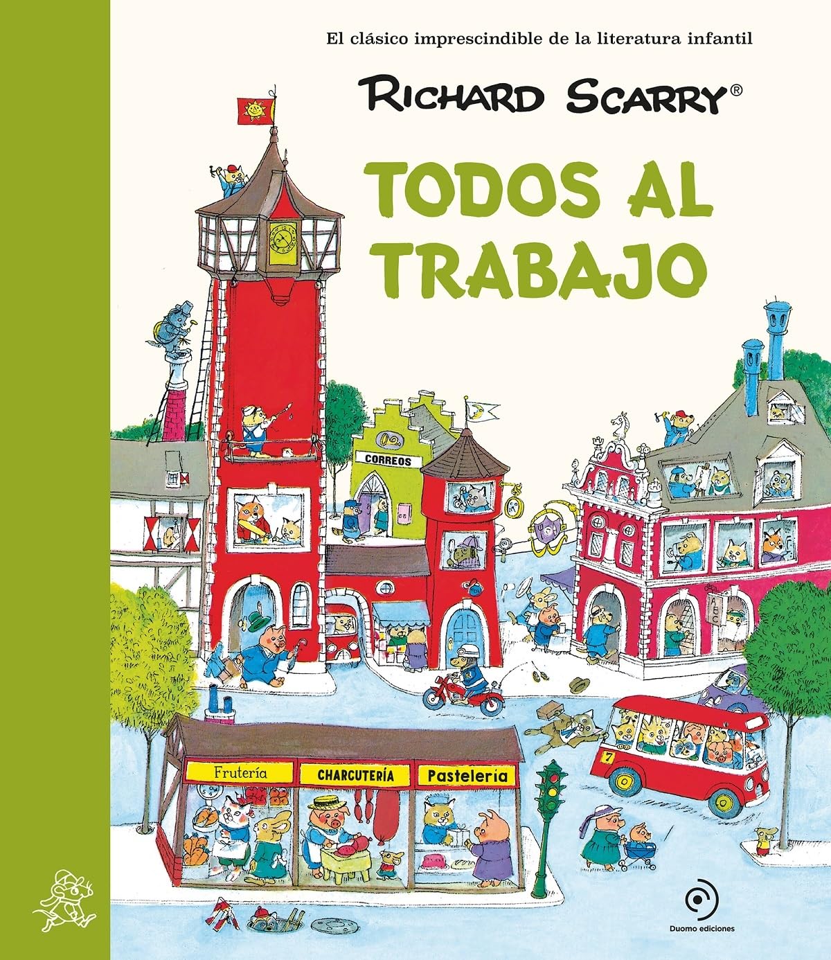 Todos al trabajo: Los grandes clásicos de Richard Scarry (COLECCIÓN INFANTIL) Novels & Short Stories