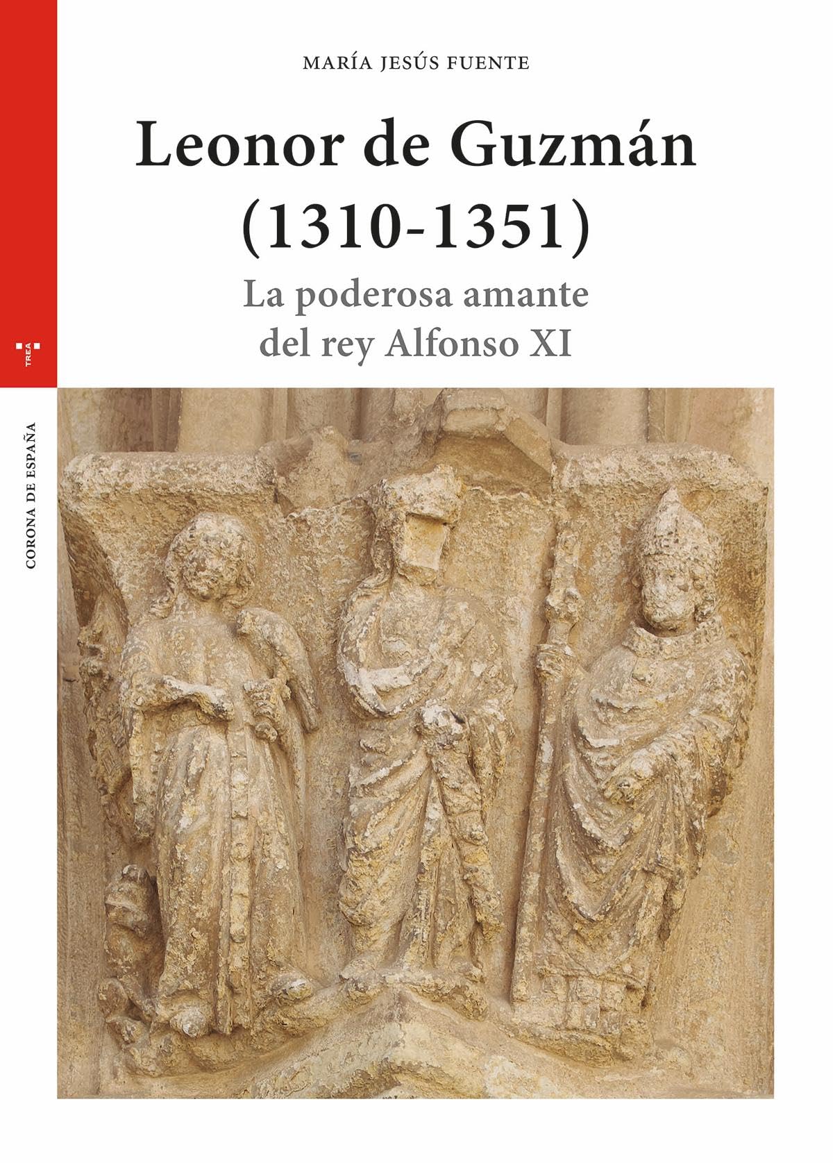 Leonor de Guzmán (1310-1351): La poderosa amante del rey Alfonso Xi (Estudios históricos La Olmeda) Politics & History