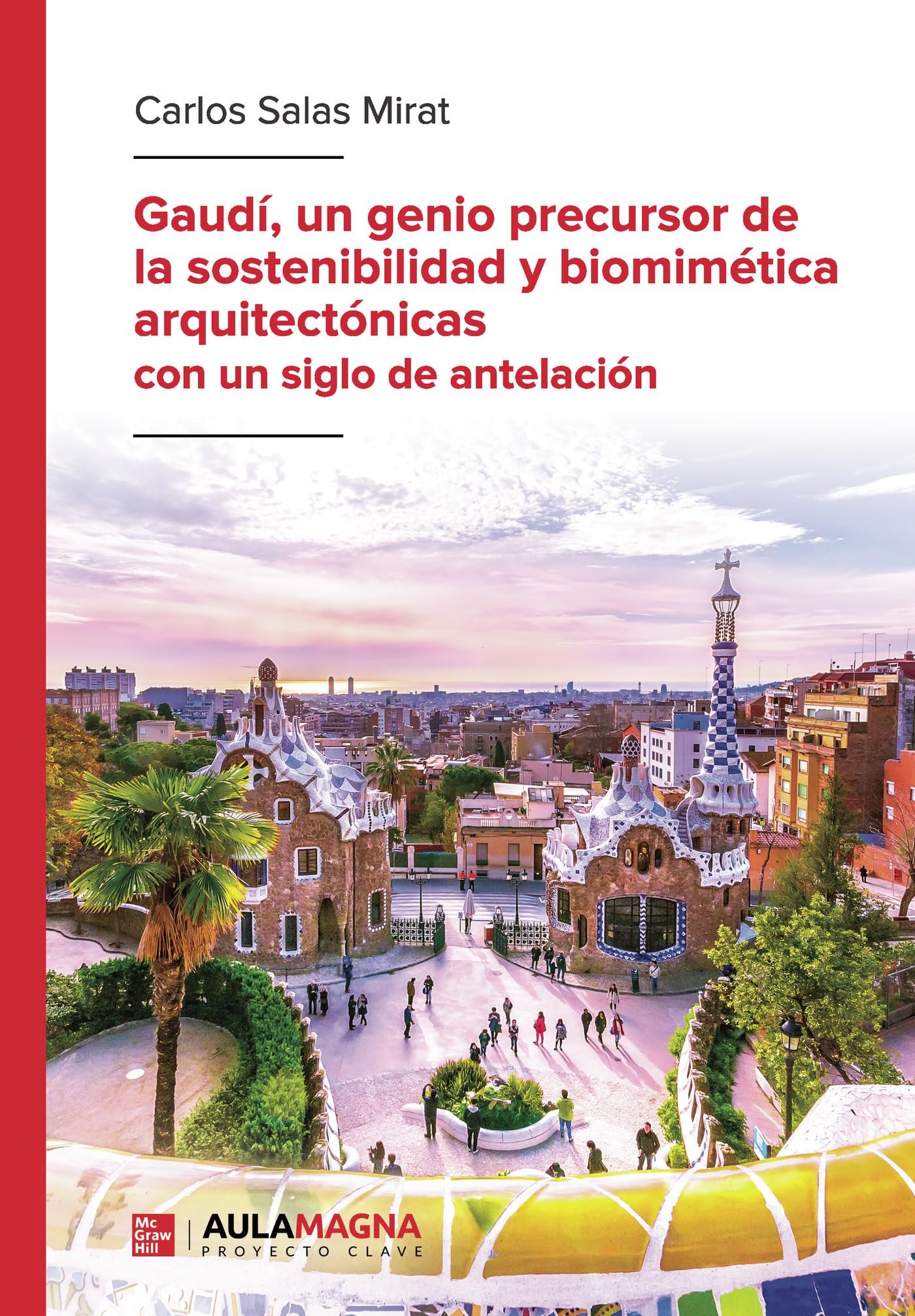 Gaudí, un genio precursor de la sostenibilidad y biomimética arquitectónicas con un siglo de antelación book