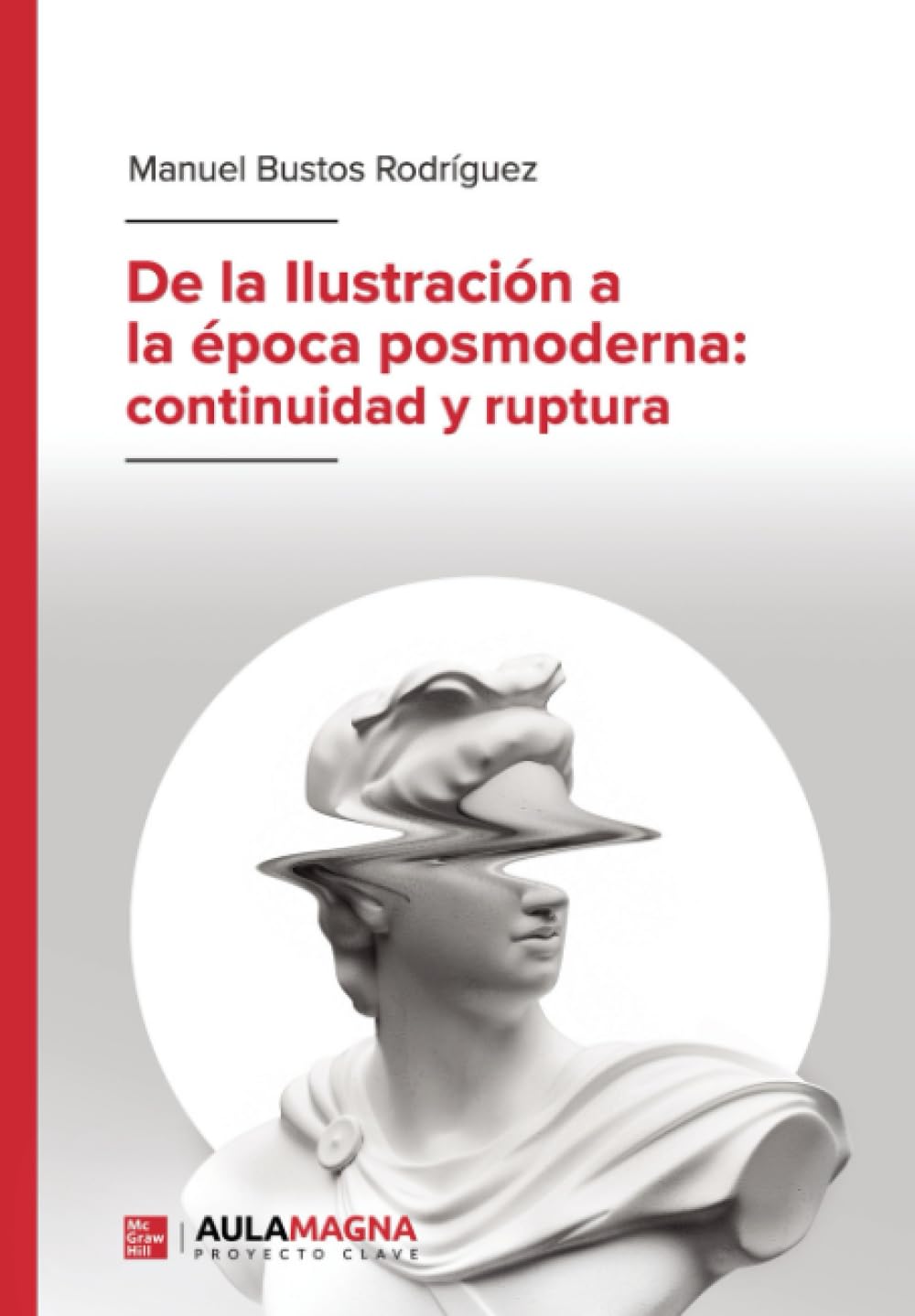De la Ilustración a la época posmoderna: continuidad y ruptura Politics & History