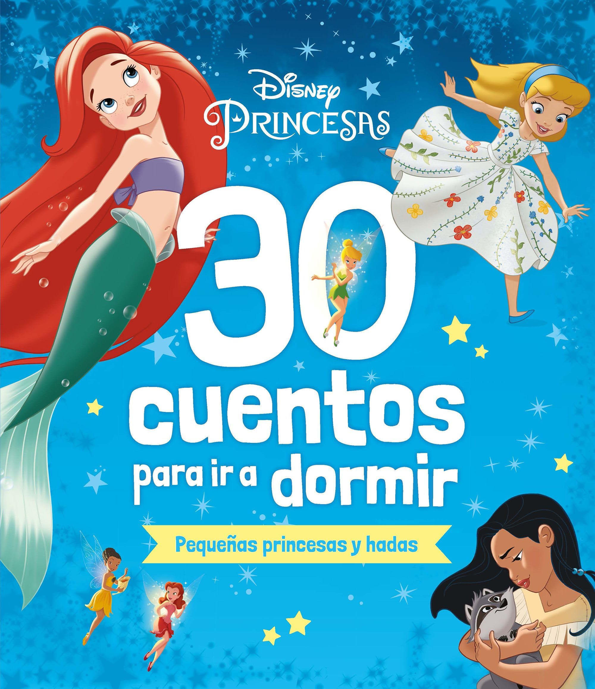 Disney. 30 cuentos para ir a dormir. Pequeñas princesas y hadas: Recopilatorio de cuentos book