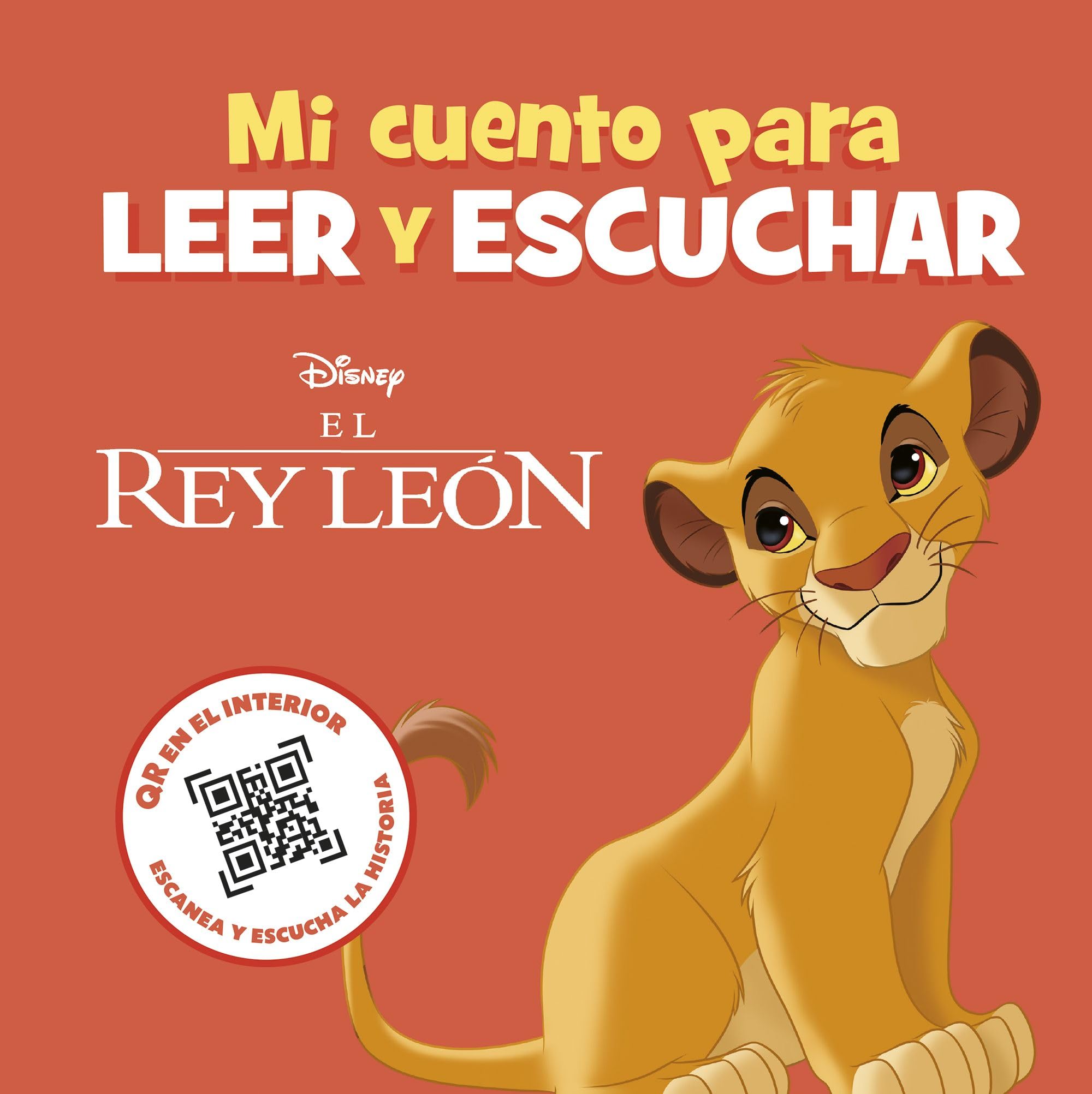 El Rey León. Mi cuento para leer y escuchar: Incluye código QR con audio book