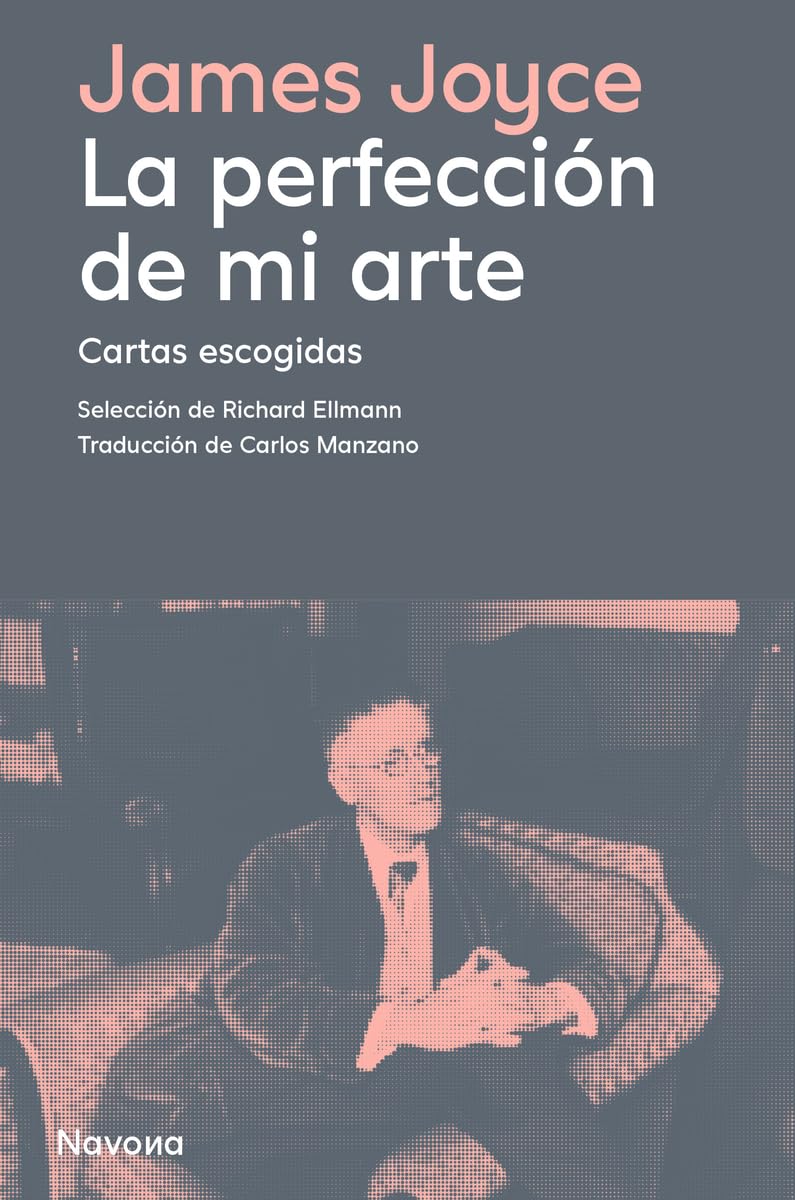 La perfección de mi arte: Cartas escogidas (INELUDIBLES) Essays & Short Stories