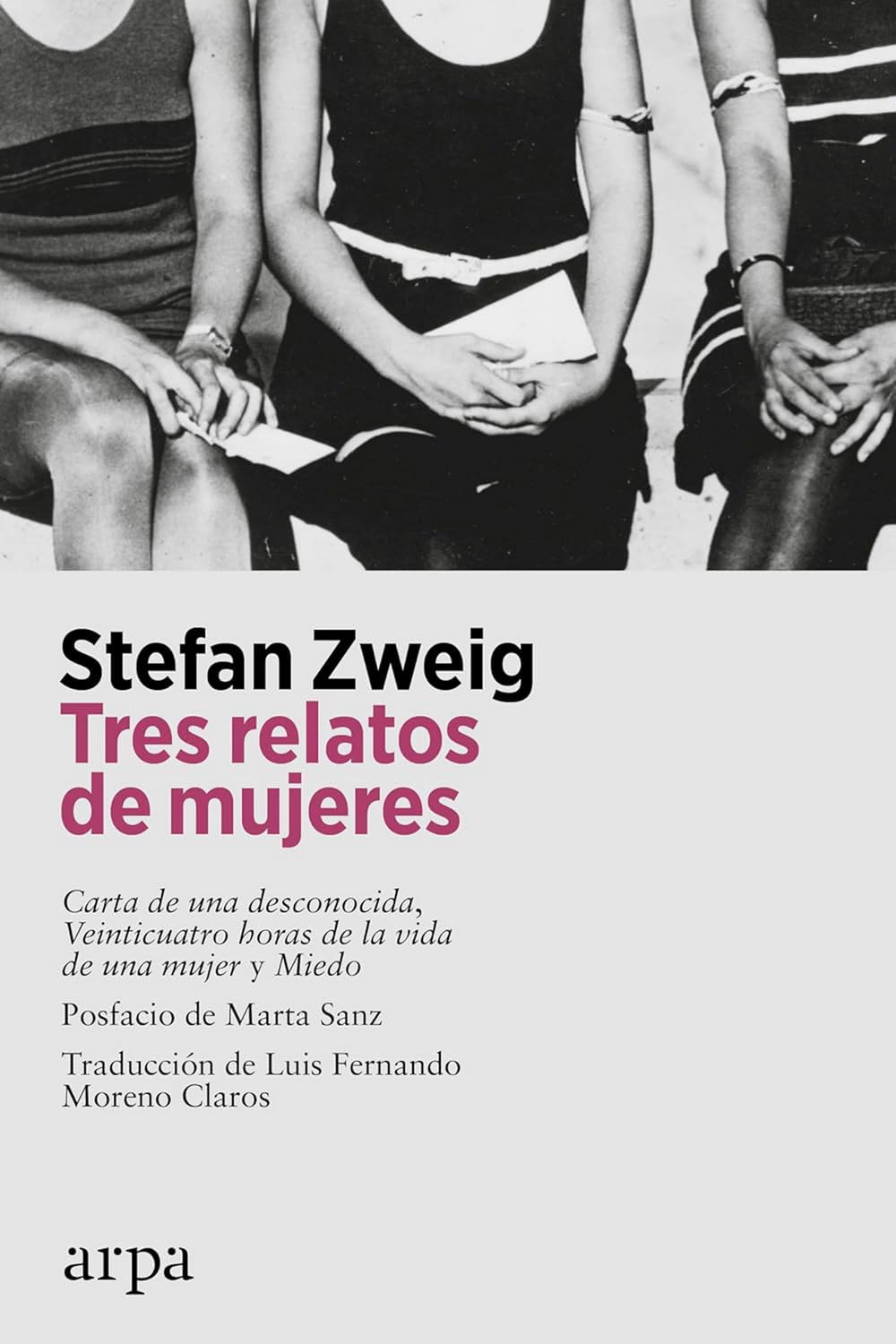 Tres relatos de mujeres: Carta de una desconocida, Veinticuatro horas de la vida de una mujer y Miedo (Literatura) Classics