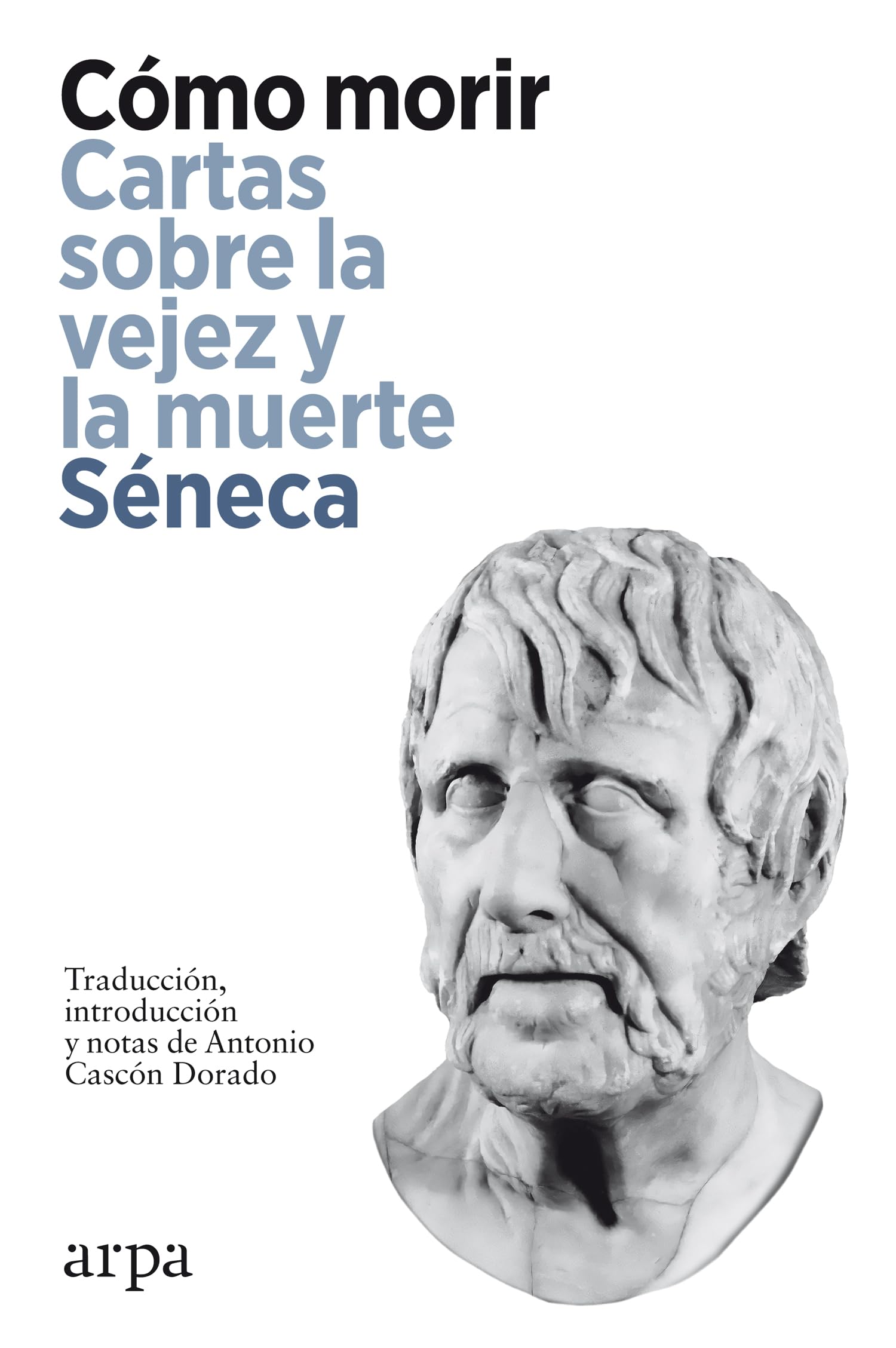 Cómo morir: Cartas sobre la vejez y la muerte (Filosofía) Philosophy