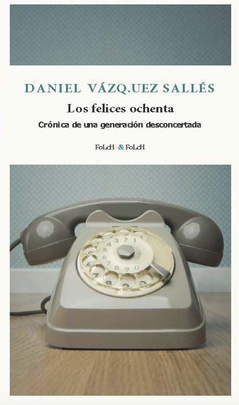 Los felices ochenta Books