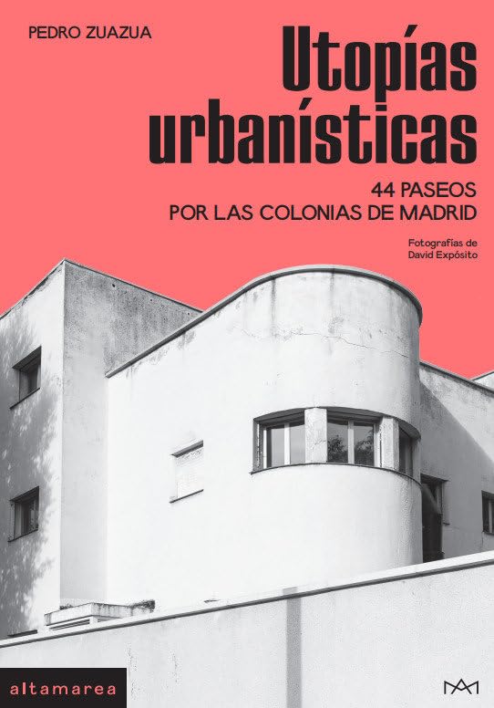 Utopías urbanísticas: 44 paseos por las colonias de Madrid (Sotavento, Band 12) Leisure, Home & Garden