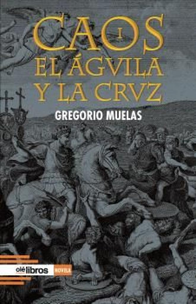Caos I. El águila y la cruz (Cum Sideris novela, Band 36) Books