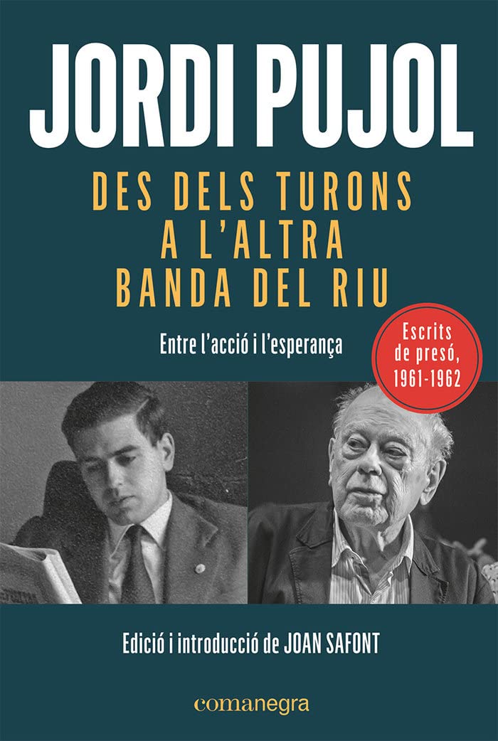 Des dels turons a l'altra banda del riu: Entre l'acció i l'esperança (escrits de presó 1961-1962) Books