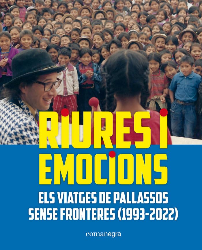 Riures i emocions: Els viatges de Pallassos Sense Fronteres (1993-2022) Books