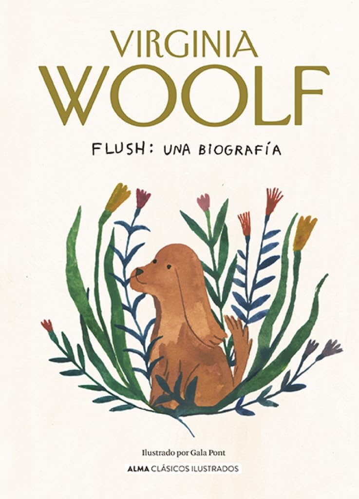 Flush: Una biografía / a biography (Clásicos ilustrados) Classics