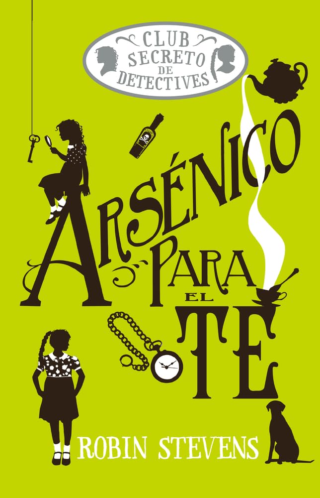 Arsénico para el té / Arsenic for Tea: Club Secreto De Detectives / Secret Detectives Club book