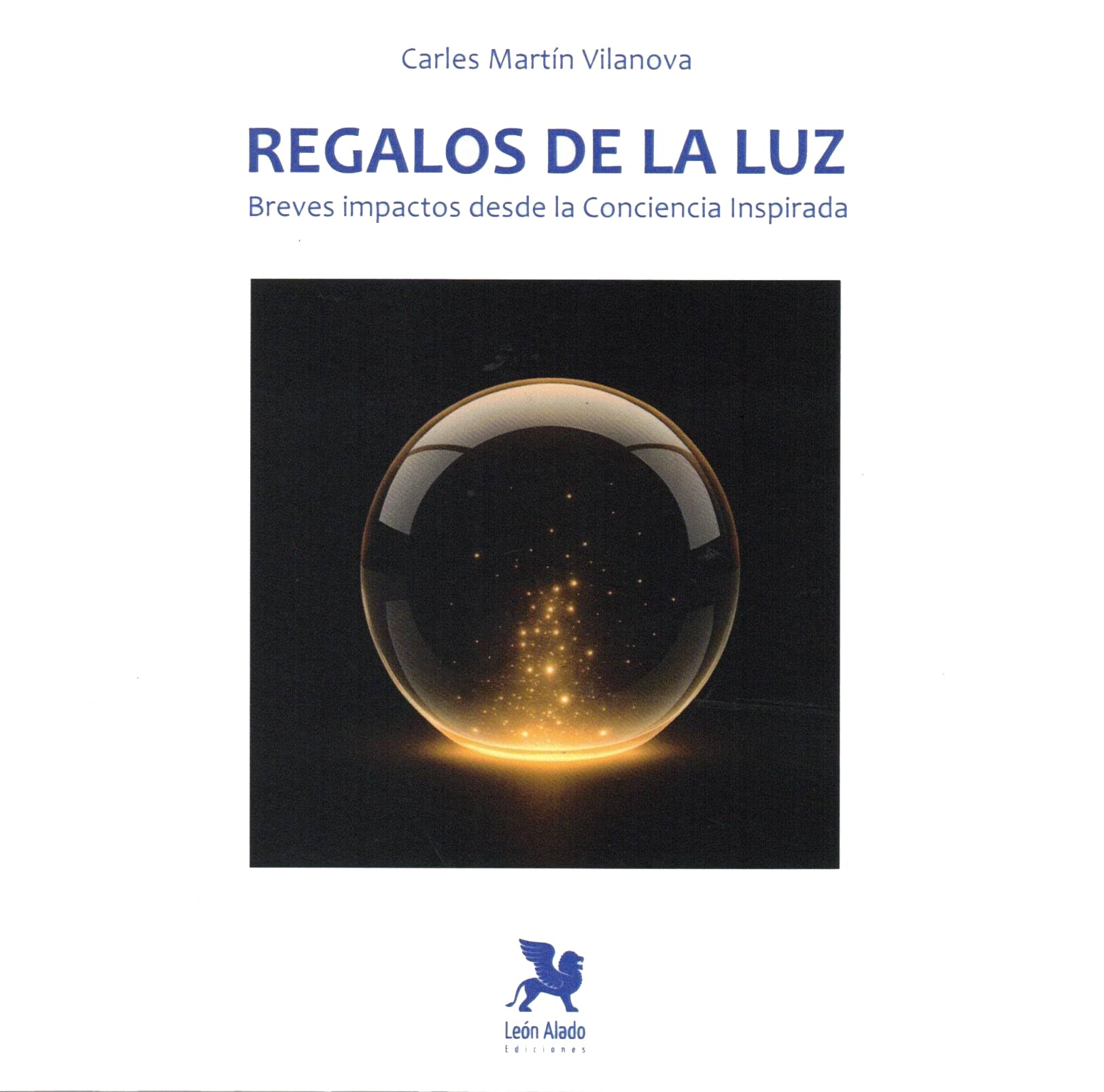 Regalos de la Luz: Breves impactos desde la Conciencia Inspirada Reference Books