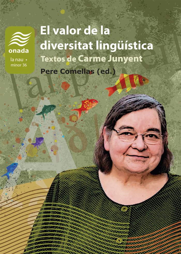 El valor de la diversitat lingüística: Textos de Carme Junyent (La Nau, Sèrie Minor, Band 36) Books