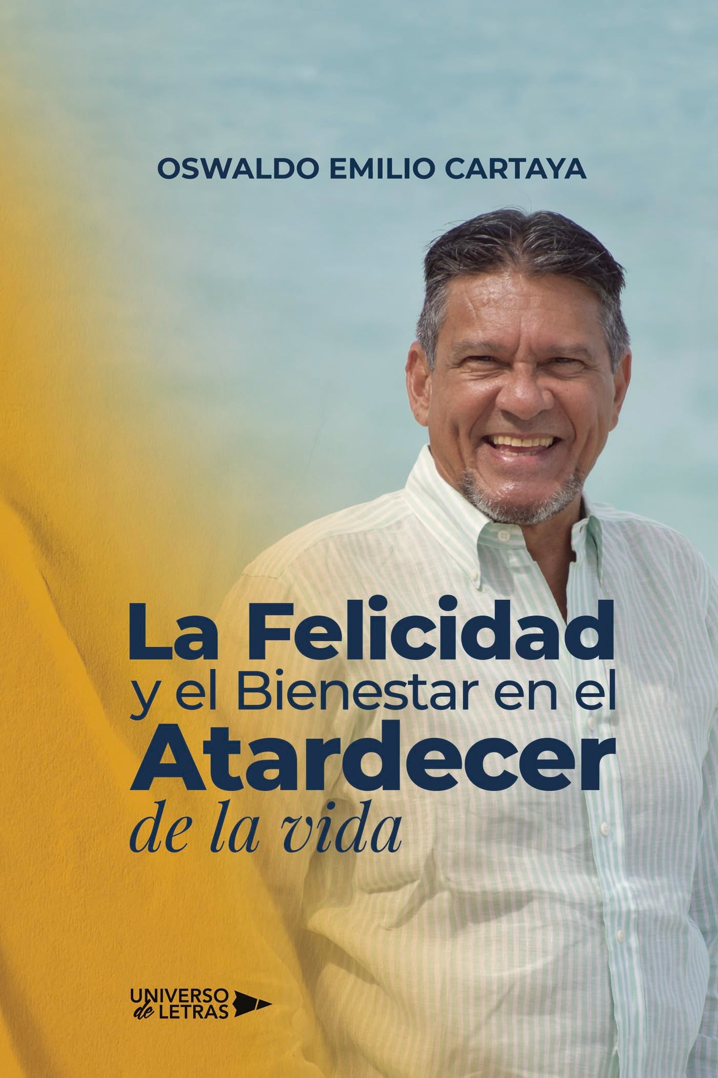 La Felicidad y el Bienestar en el Atardecer de la vida Self-help