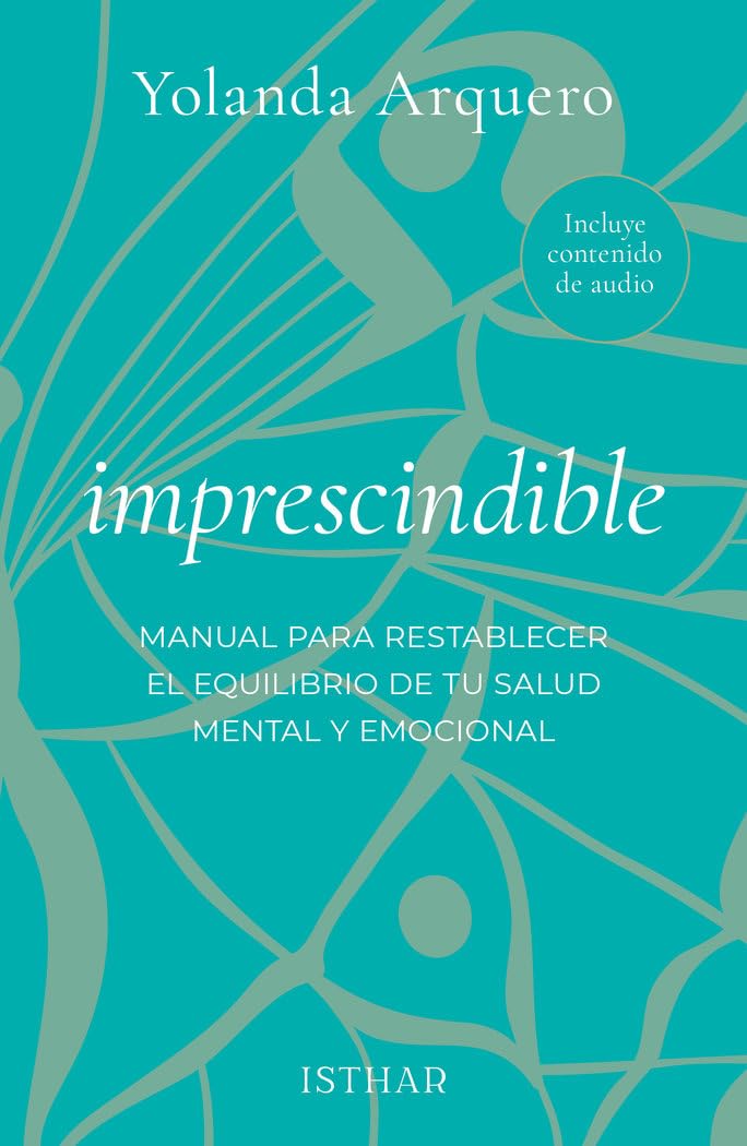 Imprescindible: Manual para restablecer el equilibrio de tu salud mental y emocional Psychology