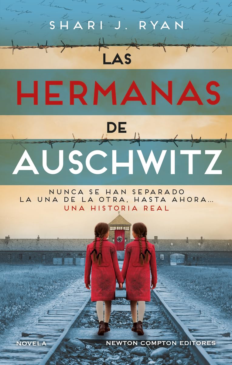 Las hermanas de Auschwitz. Inspirado una historia real. Las gemelas que sobrevivieron a los experimentos de Josef Mengele. book