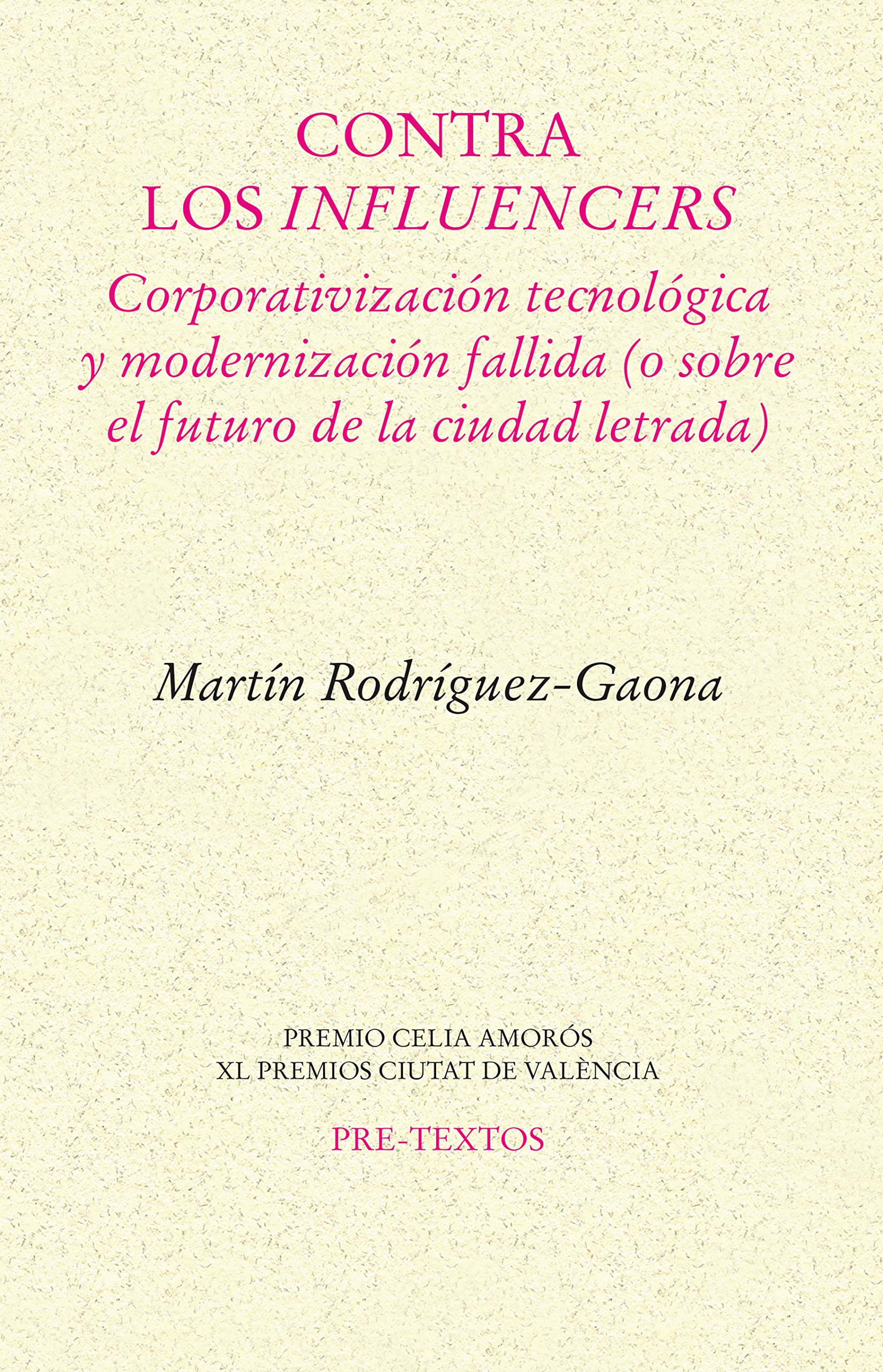 Contra los influencers: Corporativización tecnológica y modernización fallida (o sobre el futuro de la ciudad letrada) book