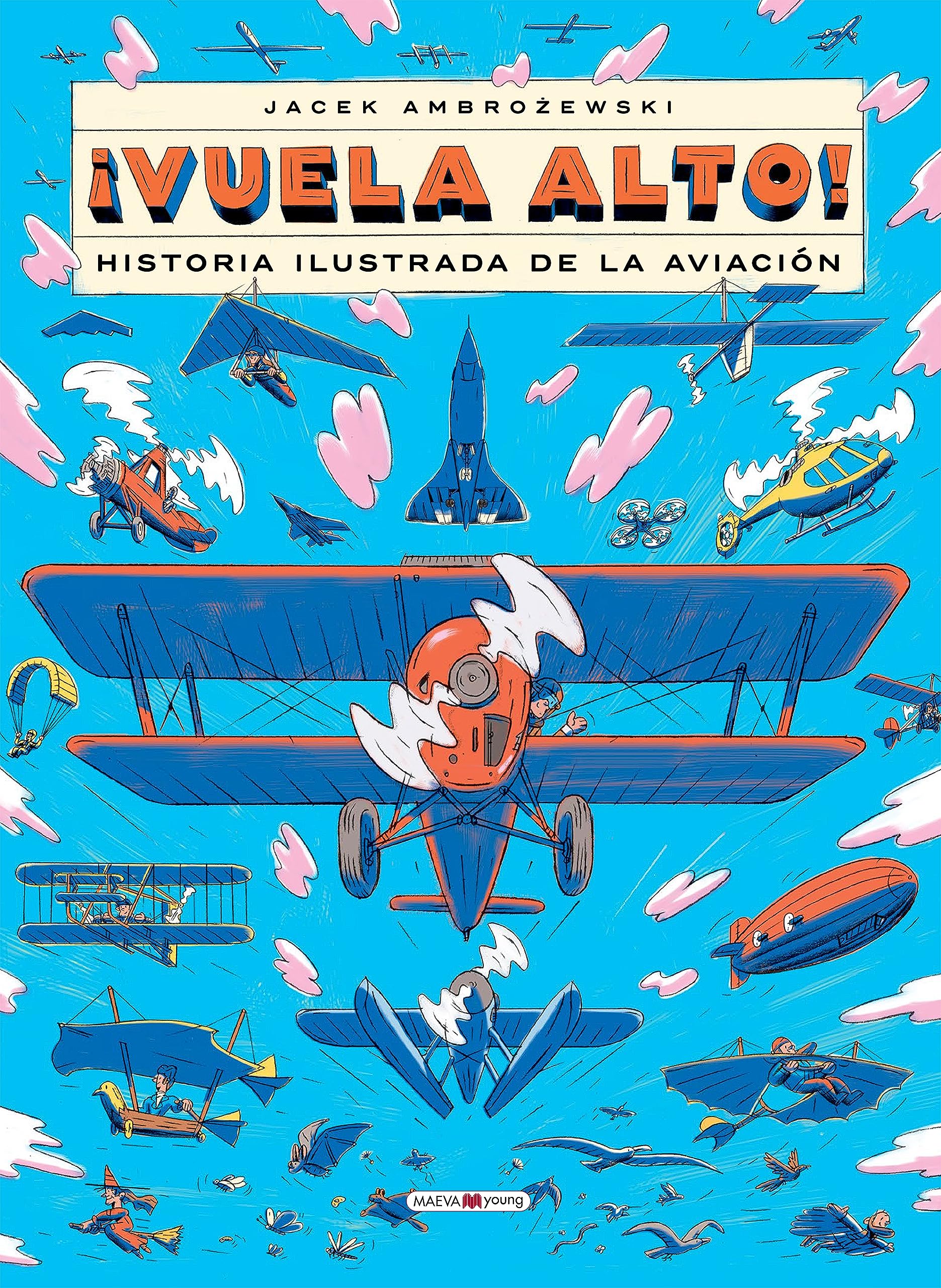 ¡Vuela alto!: Historia ilustrada de la aviación (Libros para los que aman los libros) Novels & Short Stories