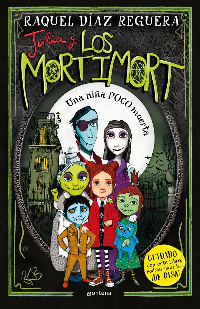 Julia y Los Mortimort 1 - Una niña POCO muerta: CUIDADO con este libro, podrías morirte… ¡DE RISA! (Montena, Band 1) Fairy Tales & Legends