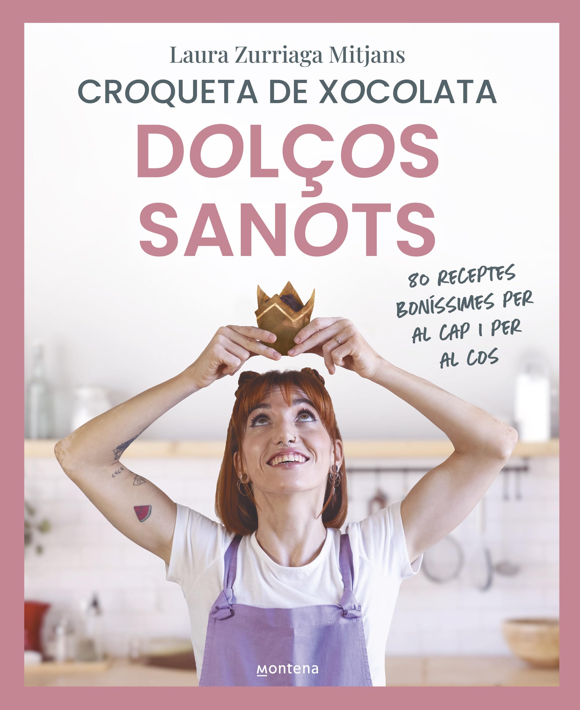 Dolços sanots: 80 receptes boníssimes per al cap i per al cos (Montena) Health, Nutrition & Fitness