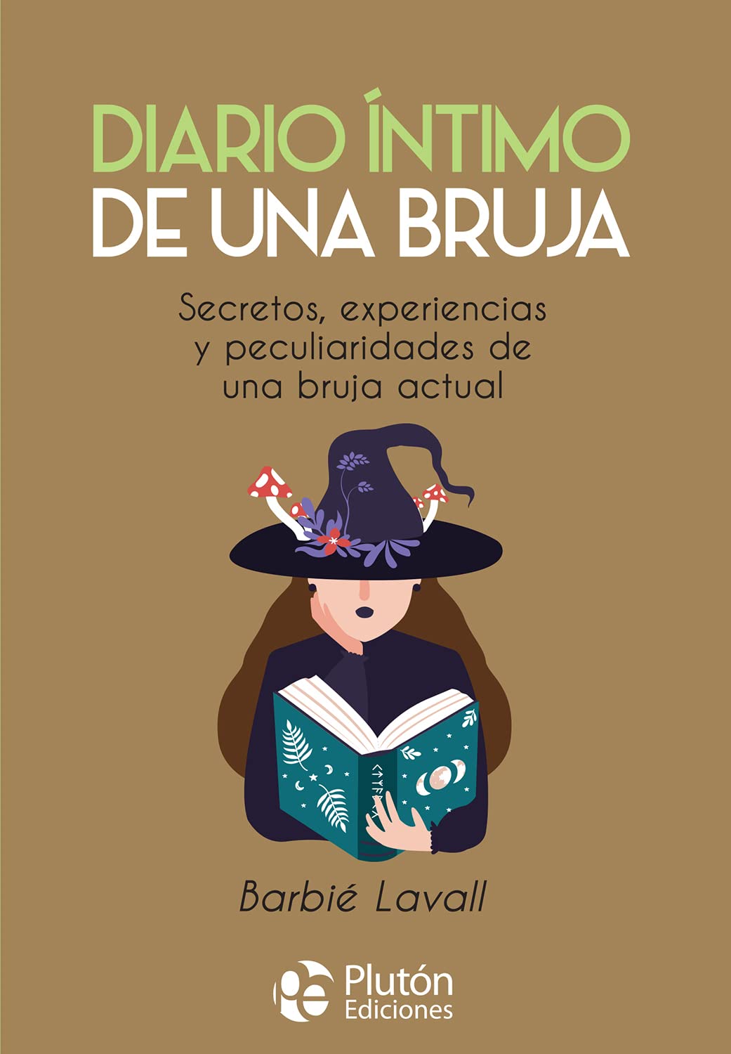 Diario íntimo de una bruja: Secretos, experiencias y peculiaridades de una bruja actual book