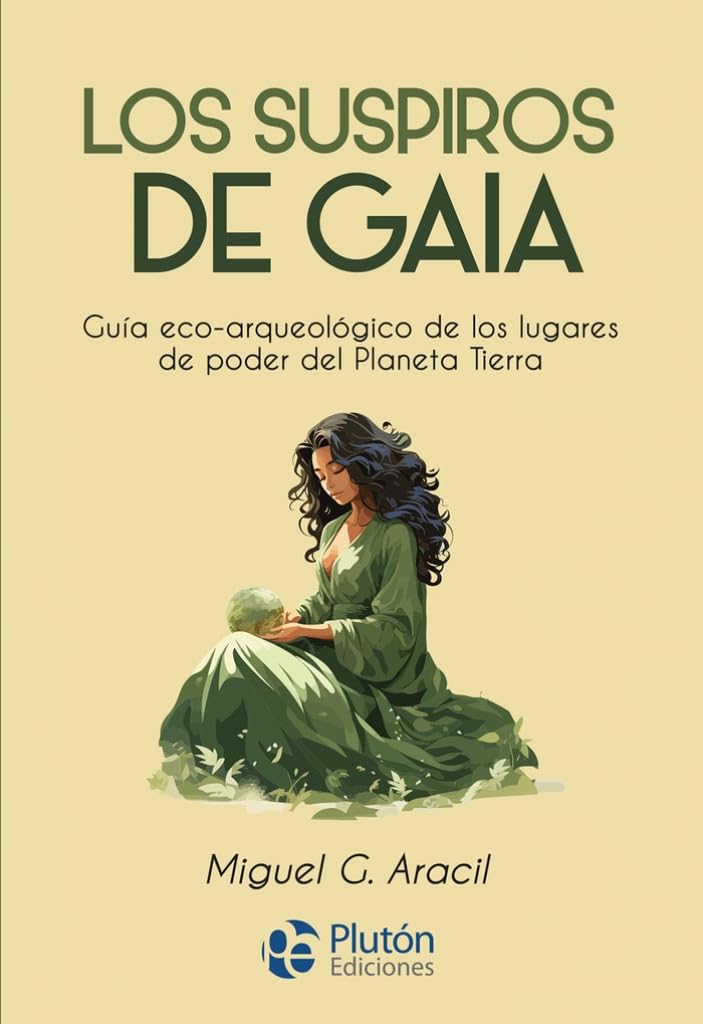Los suspiros de Gaia: Guía eco-arqueológico de los lugares de poder del Planeta Tierra book