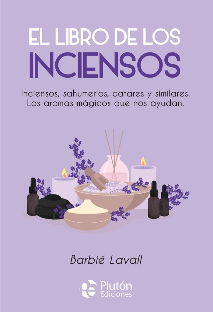 El libro de los inciensos: Inciensos, sahumerios, catares y similares. Los aromas mágicos que nos ayudan. book