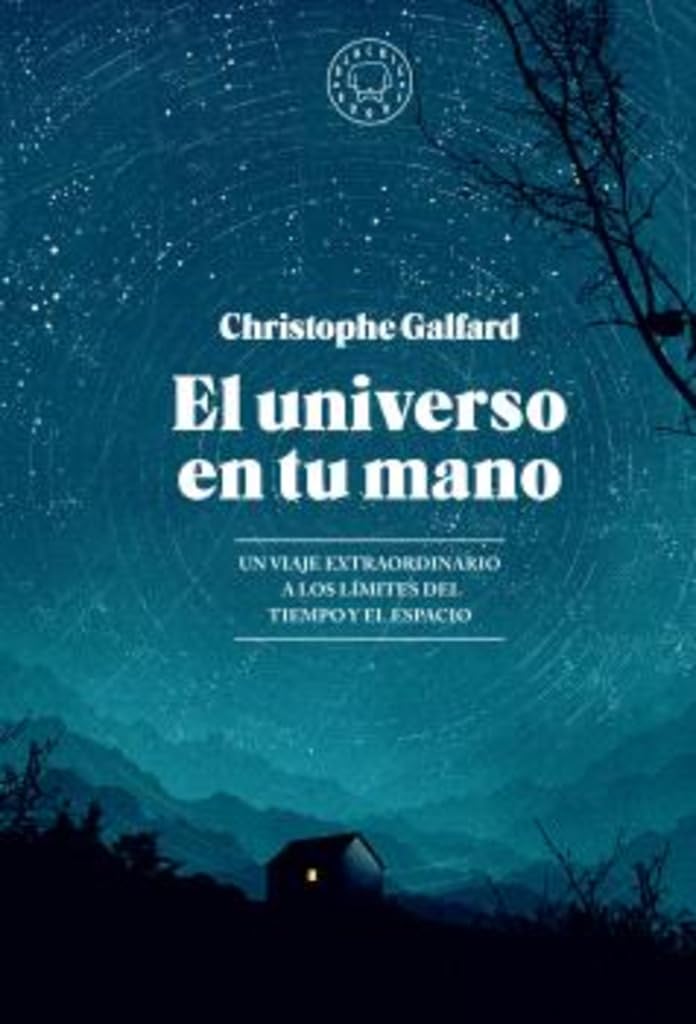 El universo en tu mano. EDICIÓN AMPLIADA.: Un viaje extraordinario a los límites del tiempo y el espacio Natural Sciences