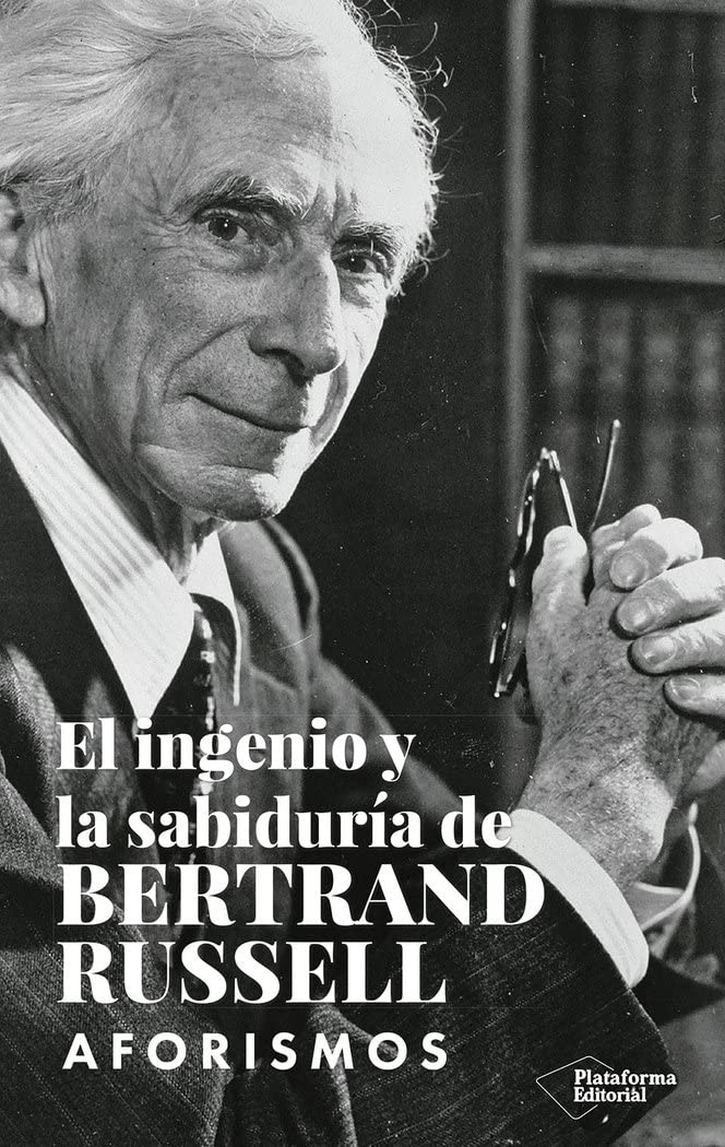 El ingenio y la sabiduría de Bertrand Russell: Aforismos Philosophy