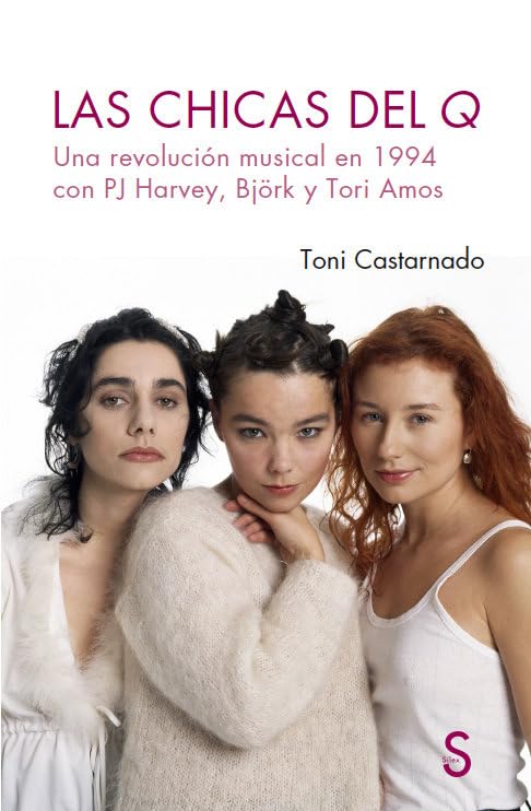 Las chicas del Q: Una revolución musical en 1994 con PJ Harvey, Björk y Tori Amos (Sílex Música) Arts & Music