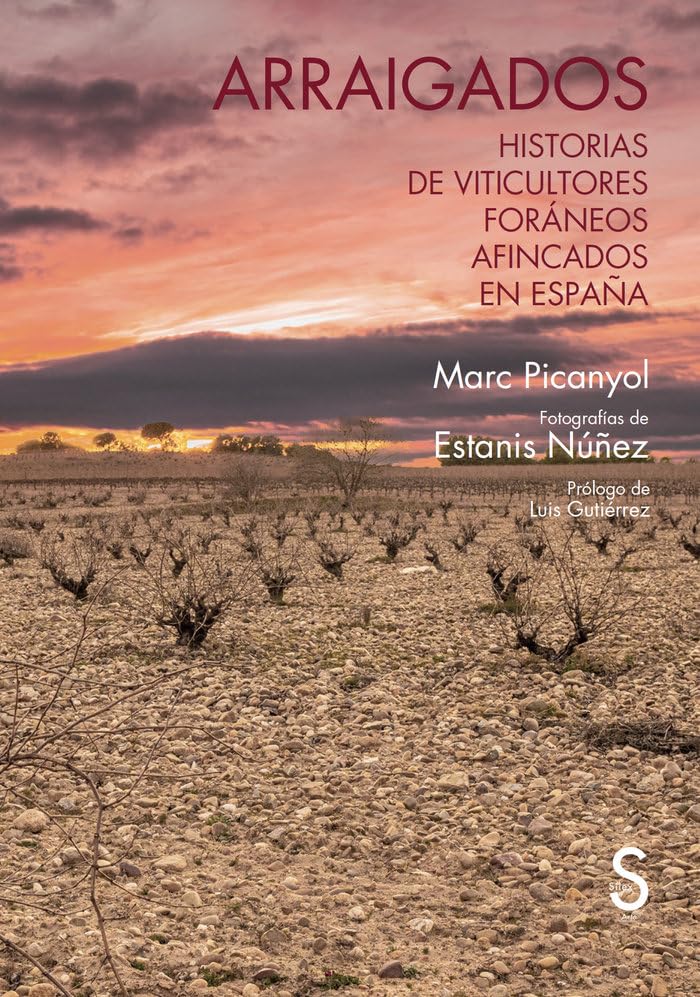 Arraigados: Historias de viticultores foráneos afincados en España book