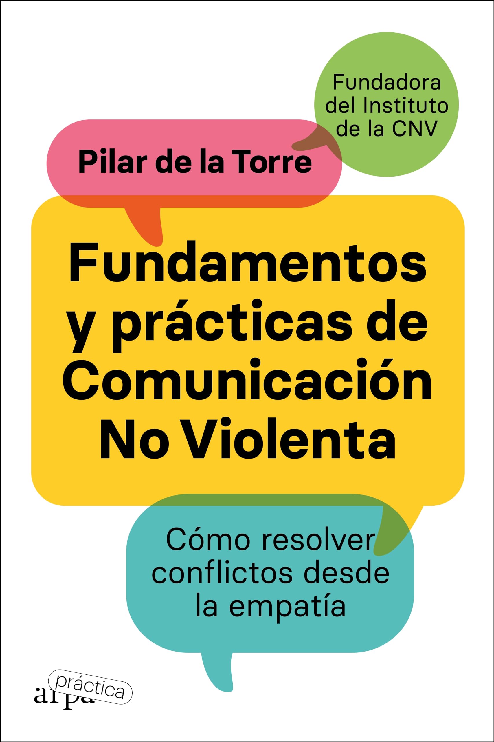 Fundamentos y prácticas de comunicación no violenta: Cómo resolver conflictos desde la empatía Books