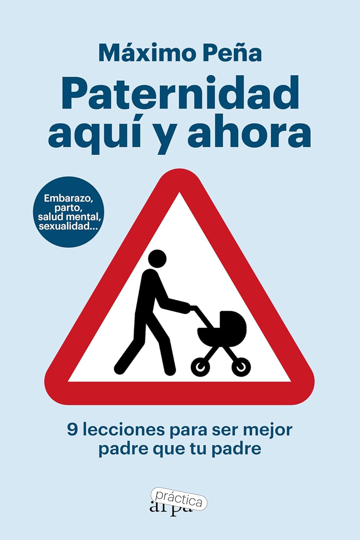 Paternidad aquí y ahora: 9 lecciones para ser mejor padre que tu padre book