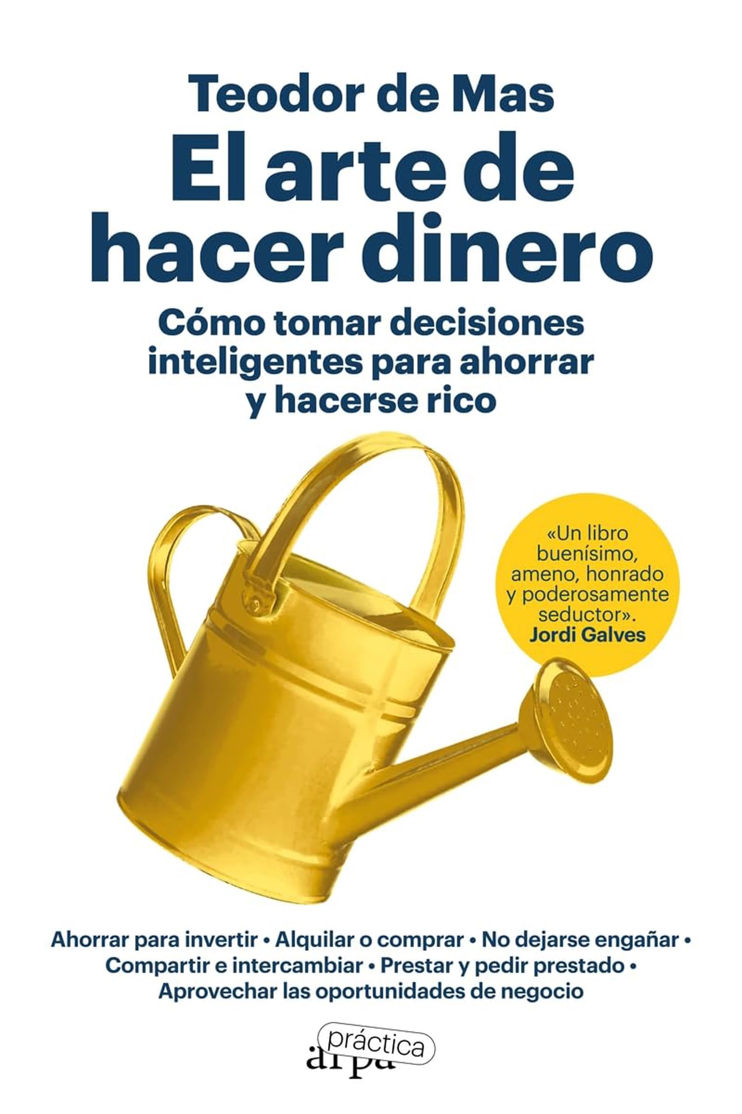 El arte de hacer dinero: Cómo tomar decisiones inteligentes para ahorrar y hacerse rico Home & Household