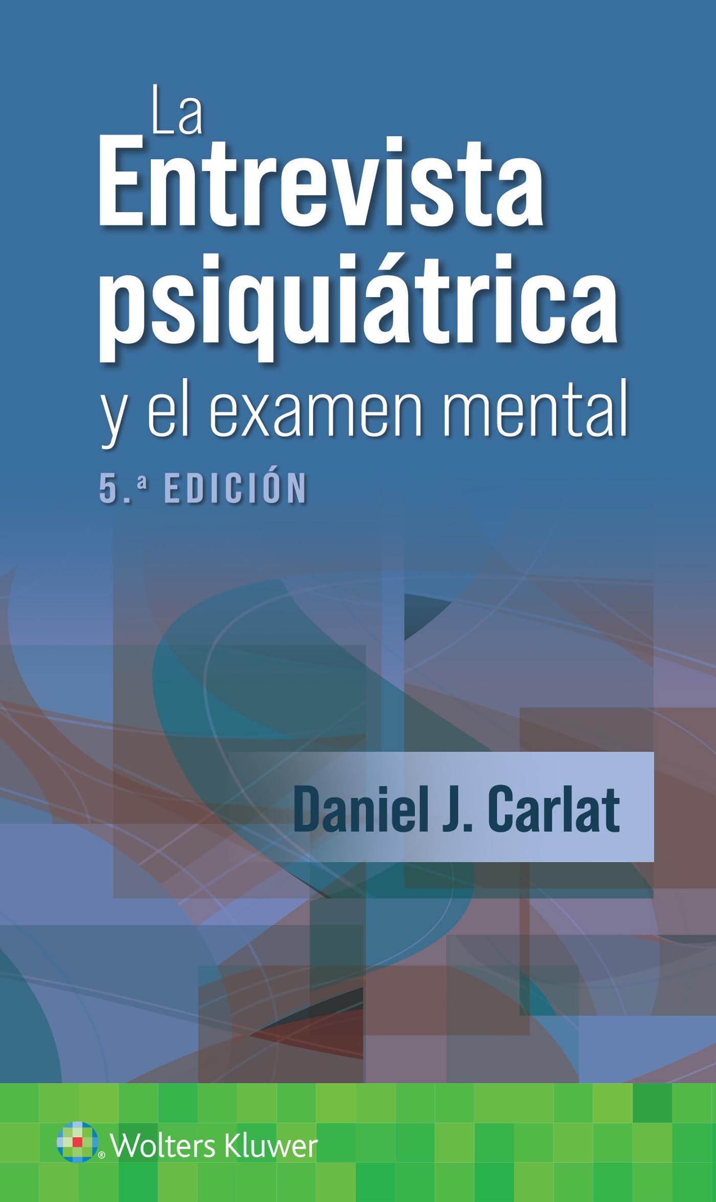 La entrevista psiquiátrica y el examen mental Medicine