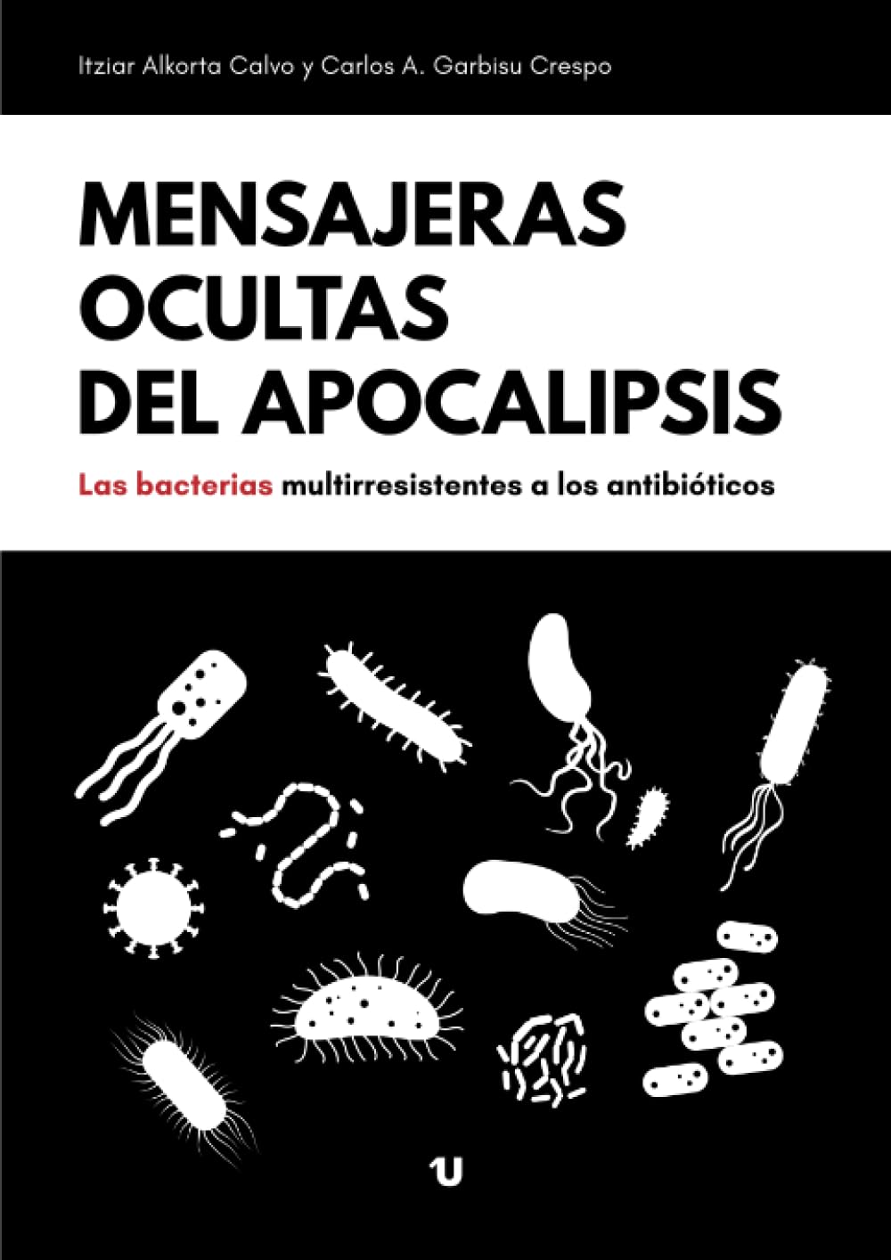 Mensajeras ocultas del apocalipsis: Las bacterias multirresistentes a los antibióticos Medicine