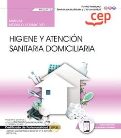 Manual. Higiene y atención sanitaria domiciliaria (MF0249_2). Certificados de profesionalidad. Atención sociosanitaria a personas en el domicilio (SSCS0108) Books