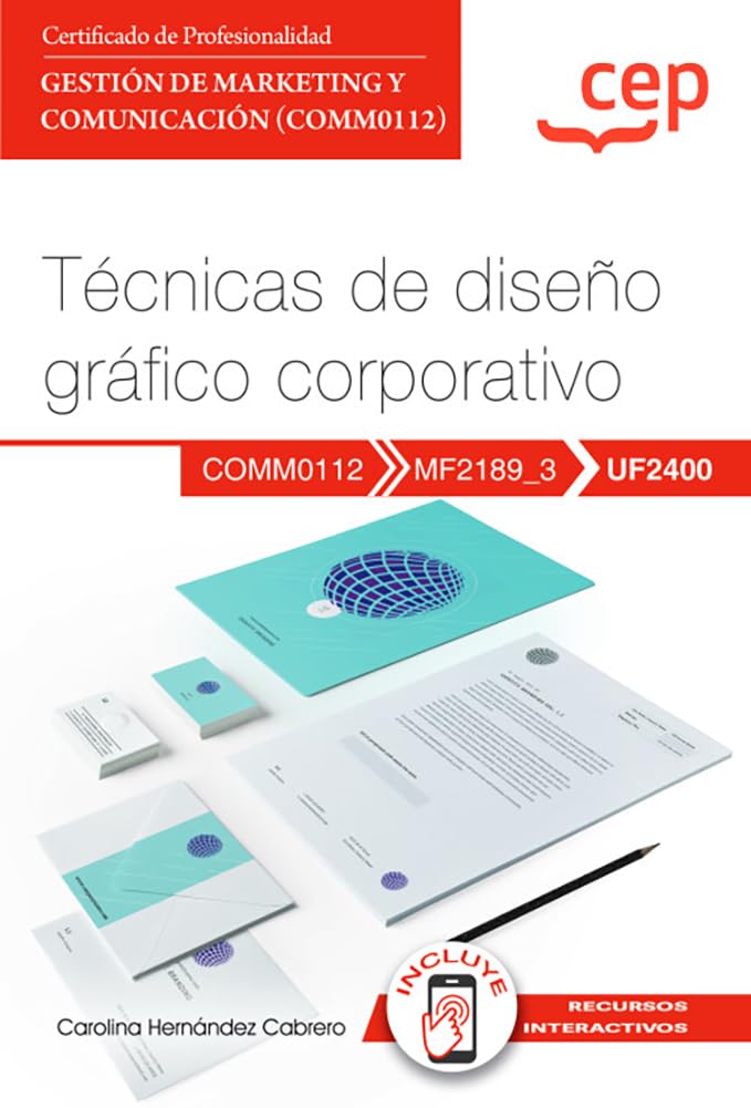 Manual. Técnicas de diseño gráfico corporativo (UF2400). Certificados de profesionalidad. Gestión de marketing y comunicación (COMM0112) Business, Finance & Career