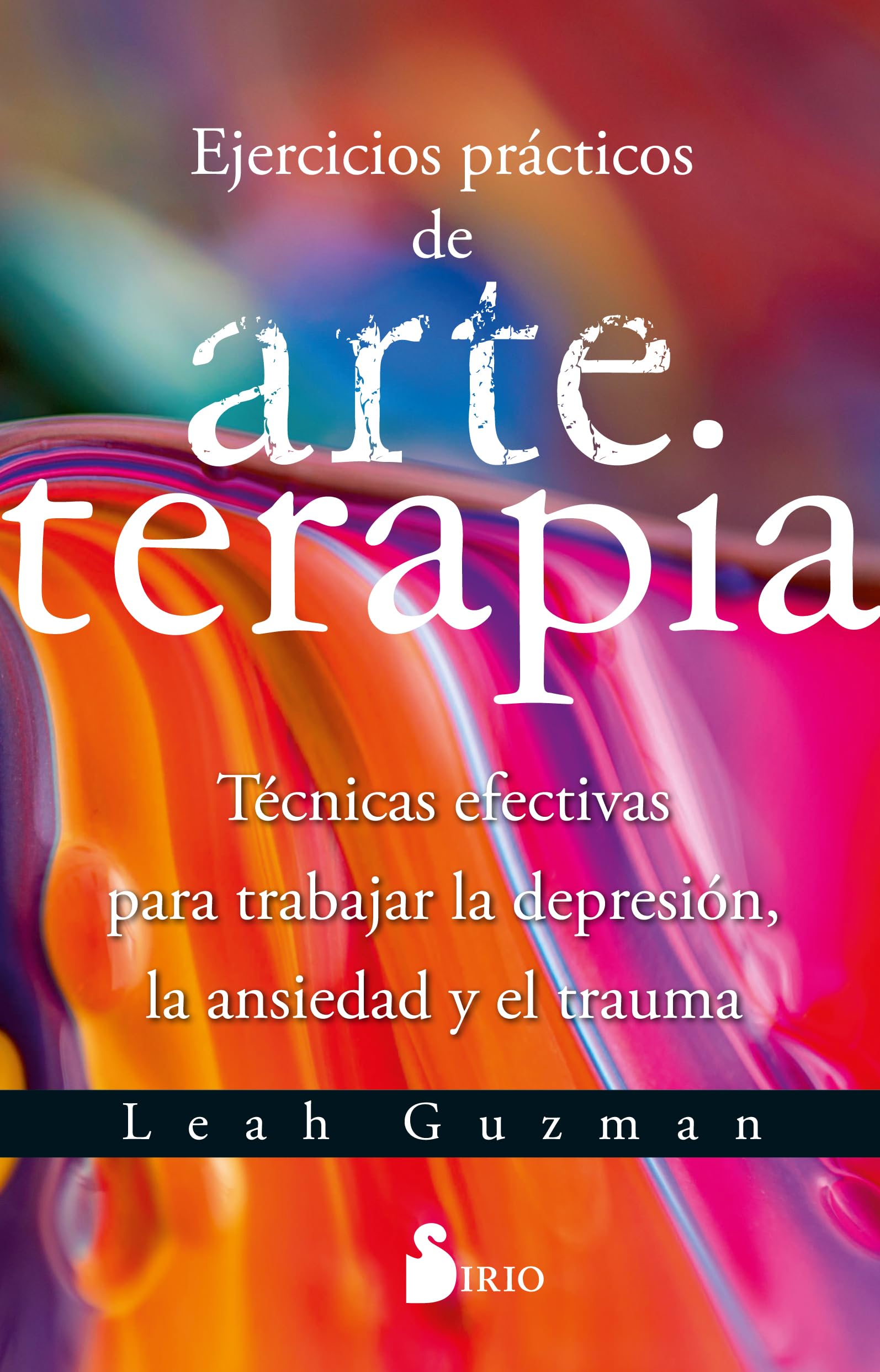 EJERCICIOS PRÁCTICOS DE ARTETERAPIA: Técnicas efectivas para trabajar la depresión, la ansiedad y el trauma Medicine