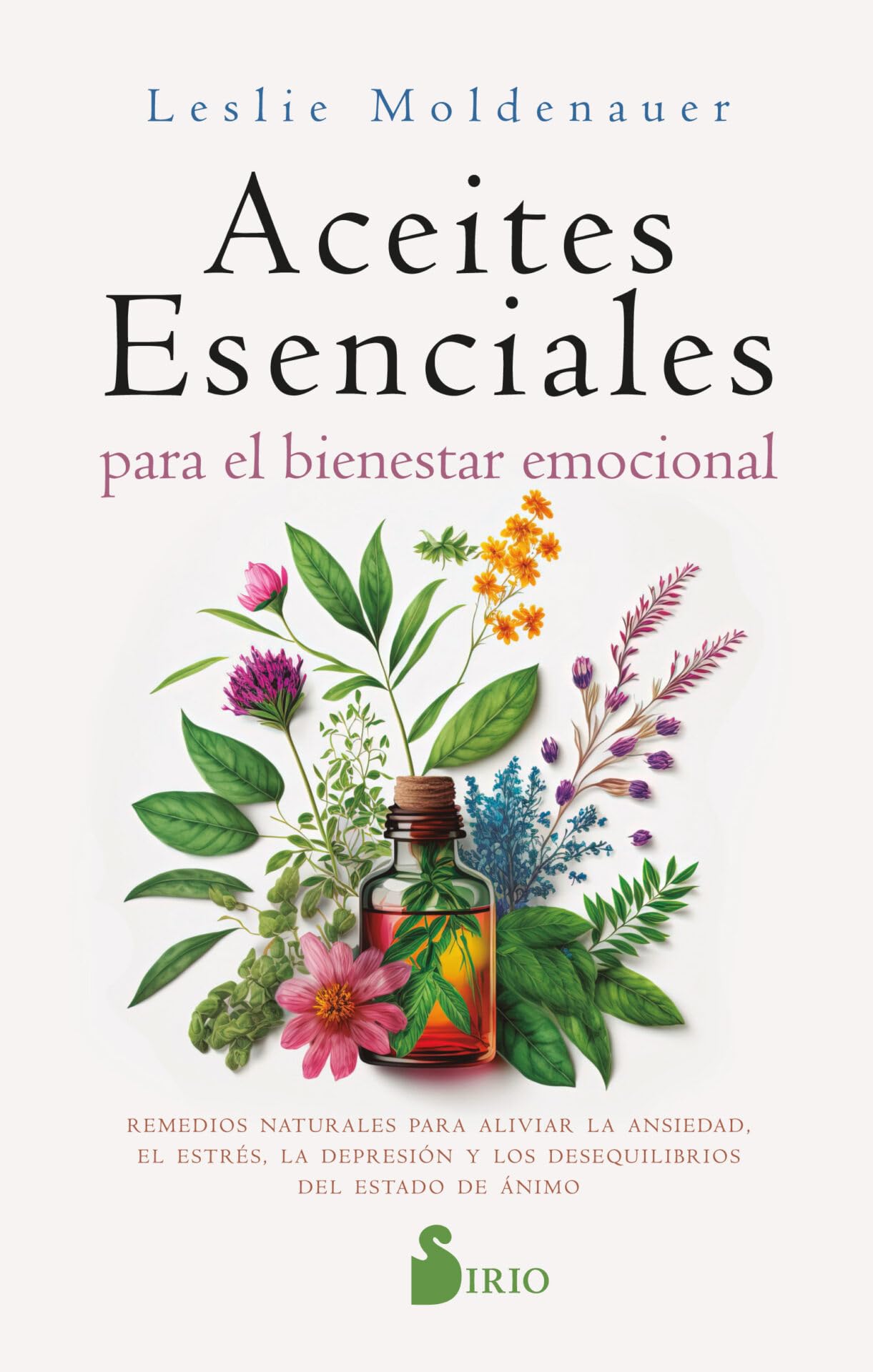 ACEITES ESENCIALES PARA EL BIENESTAR EMOCIONAL: Alivia la ansiedad, el estrés, la depresión y los desequilibrios del estado de ánimo de forma natural Health, Nutrition & Fitness
