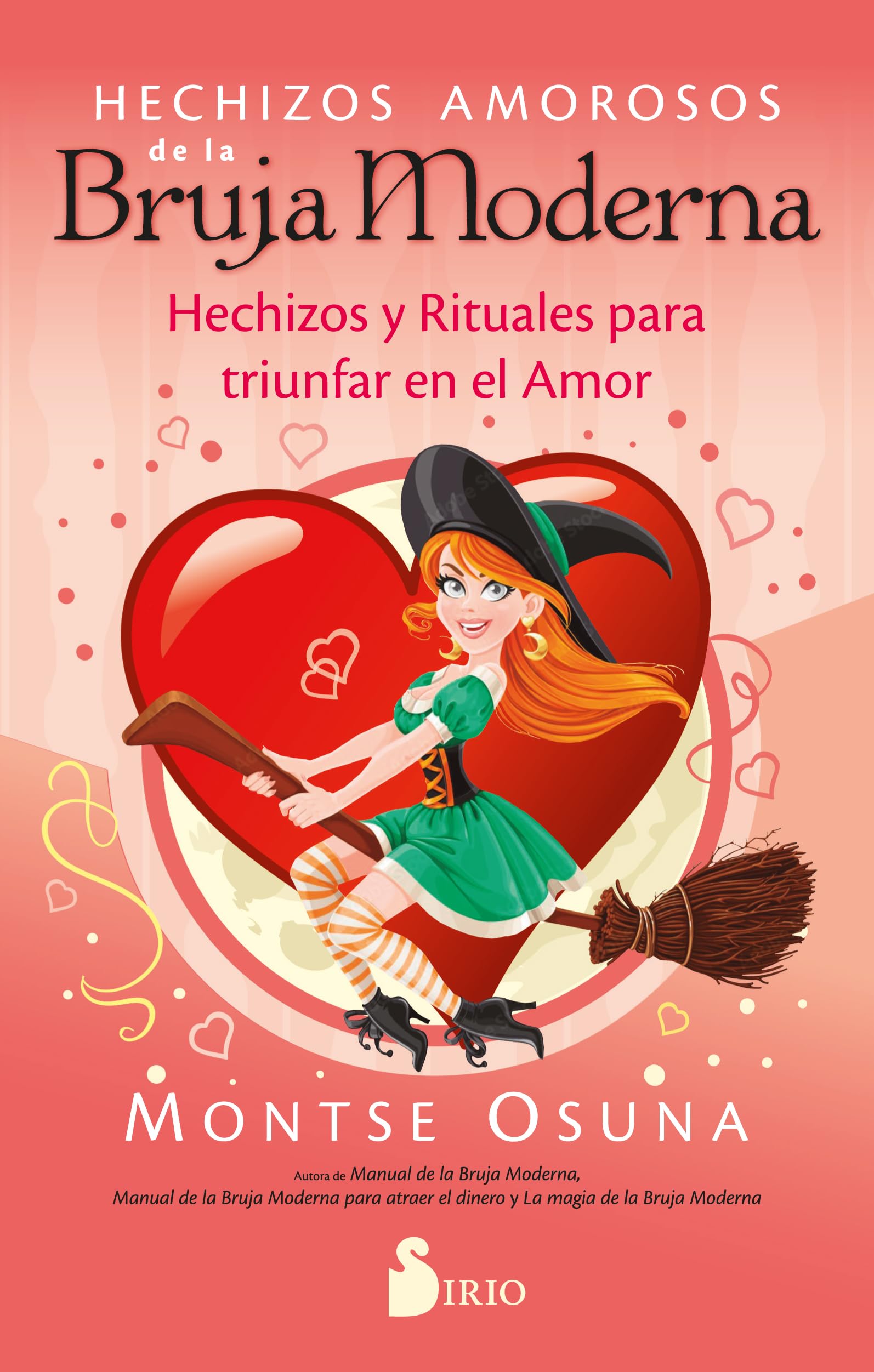 Hechizos amorosos de la bruja moderna: Hechizos y rituales para triunfar en el amor Religion & Esotericism