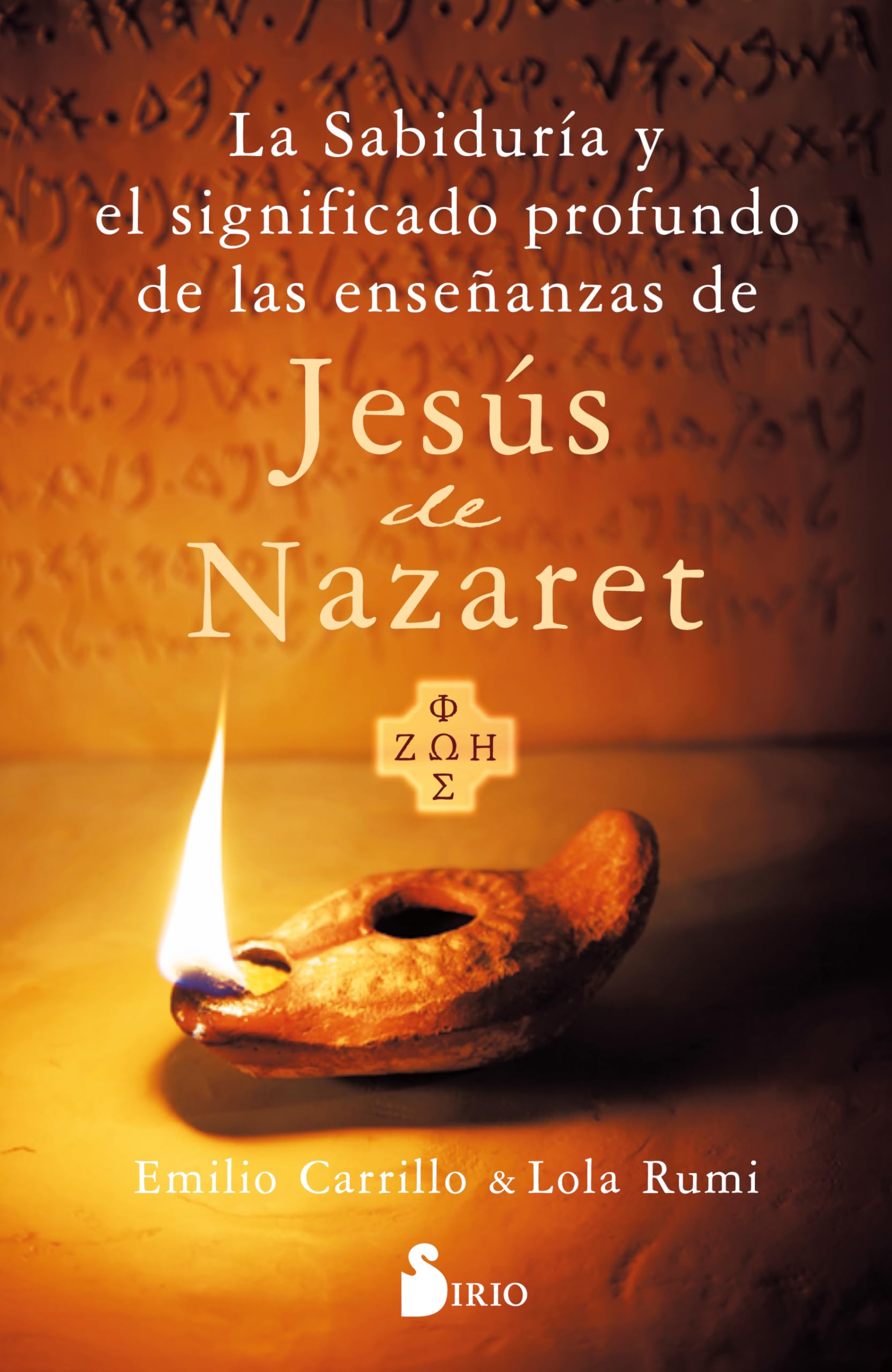 LA SABIDURÍA Y EL SIGNIFICADO PROFUNDO DE LAS ENSEÑANZAS DE JESÚS DE NAZARET Religion & Esotericism