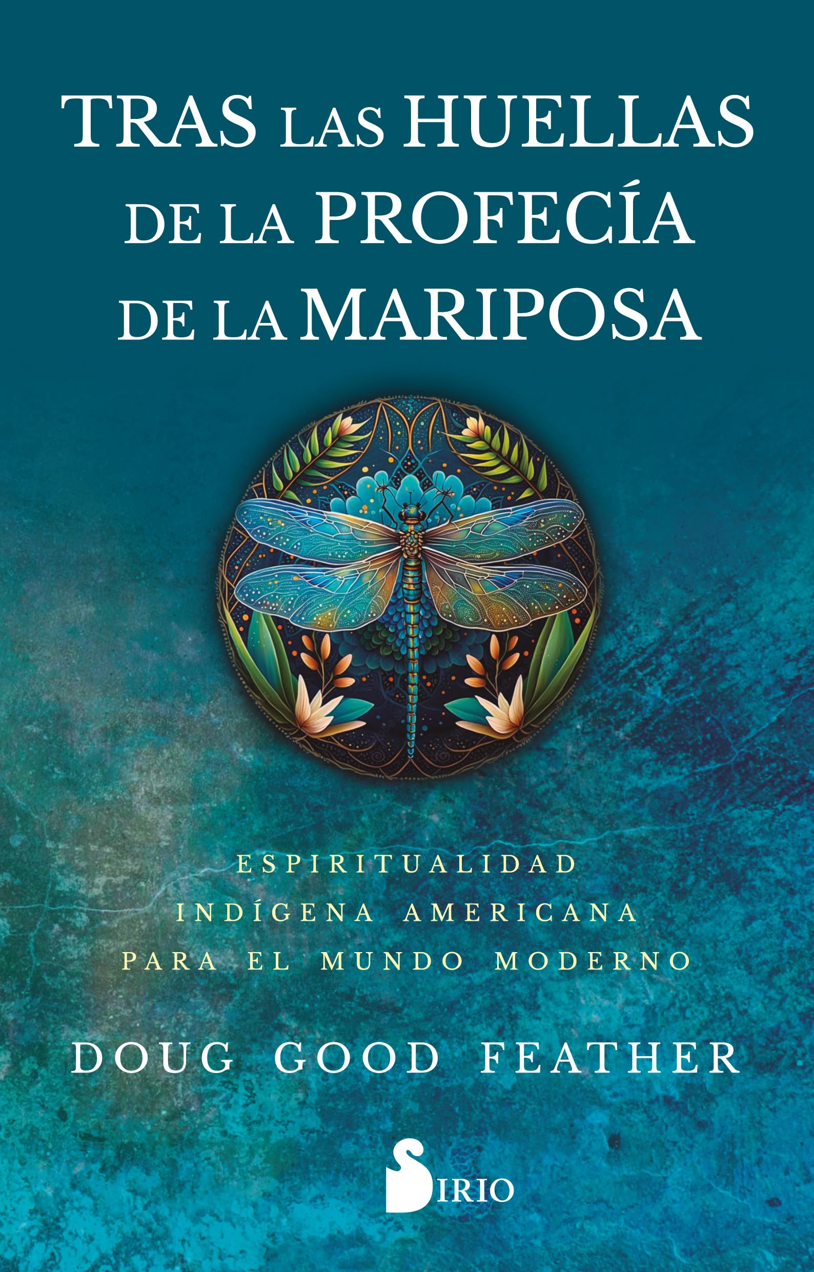 Tras las huellas de la profecía de la mariposa: Espiritualidad indígena americana para el mundo moderno Religion & Esotericism