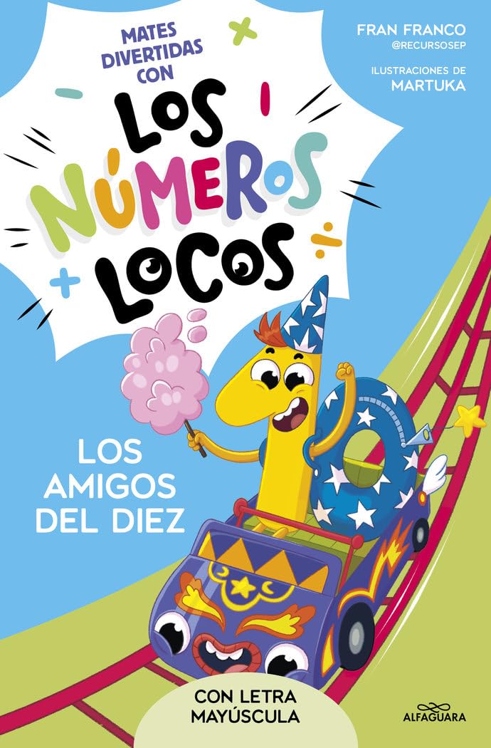 Los Números Locos 1 - Los amigos del 10 (con letra mayúscula) book