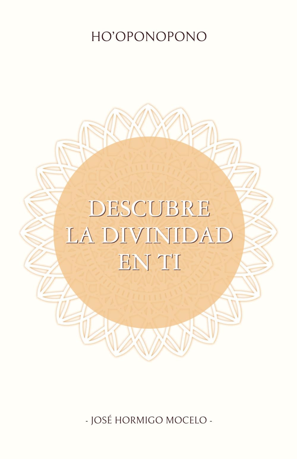HO’OPONOPONO, DESCUBRE LA DIVINIDAD EN TI Business, Finance & Career