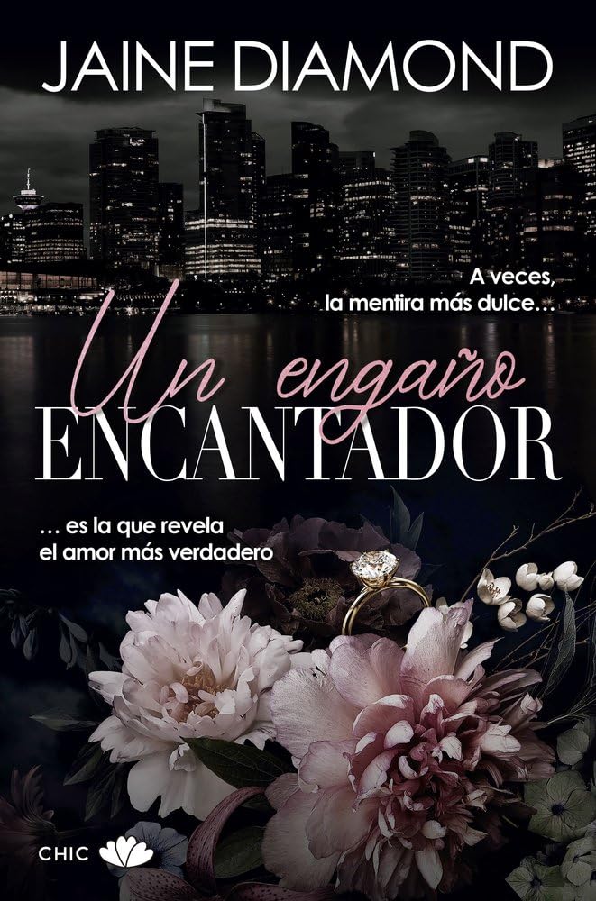 Un engaño encantador: A veces la mentira más dulce...es la que revela el amor más verdadero (Chic Editorial) Contemporary literature