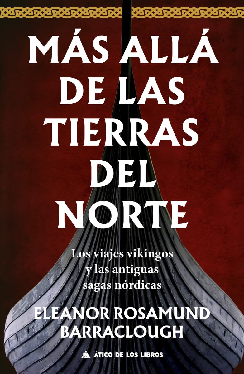 Más allá de las tierras del norte: Los viajes vikingos y las antiguas sagas nórdicas (Ático Historia, Band 64) Politics & History