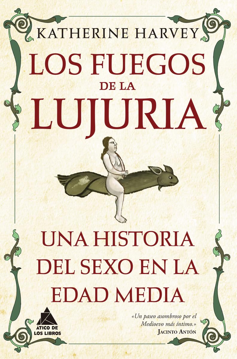 Los fuegos de la lujuria: Una historia del sexo en la Edad Media (Ático Tempus, Band 37) Books